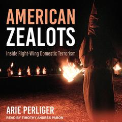 American Zealots by Arie Perliger audiobook