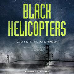 Black Helicopters by Caitlín R. Kiernan audiobook