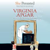 She Persisted: Virginia Apgar by  Sayantani DasGupta audiobook