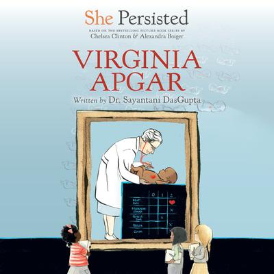 She Persisted: Virginia Apgar by Chelsea Clinton audiobook
