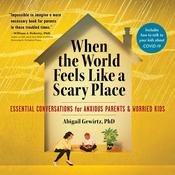 When the World Feels Like a Scary Place by  Abigail Gewirtz audiobook
