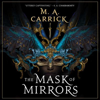 The Mask of Mirrors by M. A. Carrick audiobook