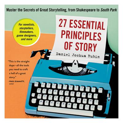 27 Essential Principles of Story by Daniel Joshua Rubin audiobook