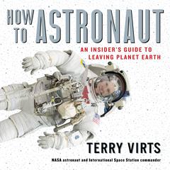How to Astronaut by Terry Virts audiobook