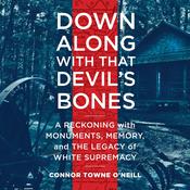 Down Along with That Devil's Bones by  Connor Towne O'Neill audiobook