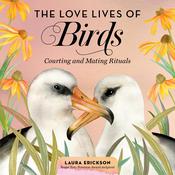 The Love Lives of Birds by  Laura Erickson audiobook