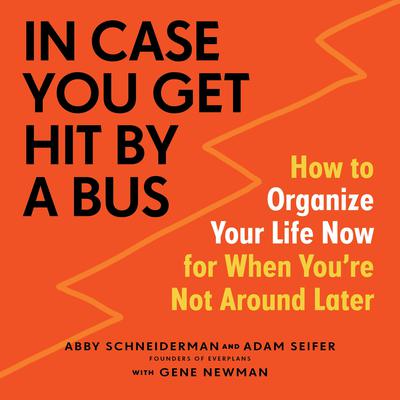 In Case You Get Hit by a Bus by Abby Schneiderman audiobook