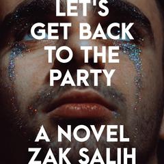 Let's Get Back to the Party by Zak Salih audiobook