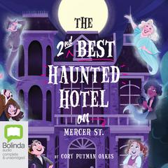 The Second-Best Haunted Hotel on Mercer Street by Cory Putnam Oakes audiobook