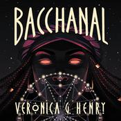 Bacchanal by  Veronica G. Henry audiobook