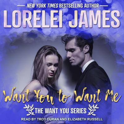 Want You to Want Me by Lorelei James audiobook