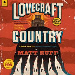 Lovecraft Country by Matt Ruff audiobook