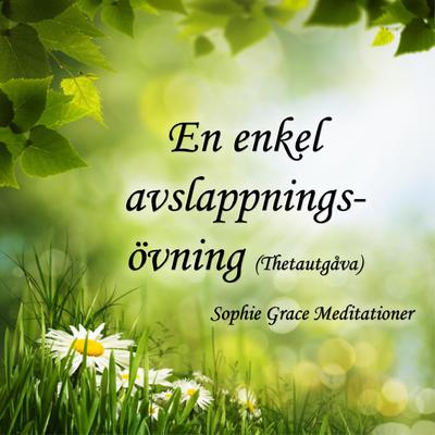 En enkel avslappningsövning. Thetautgåva by Sophie Grace Meditationer audiobook