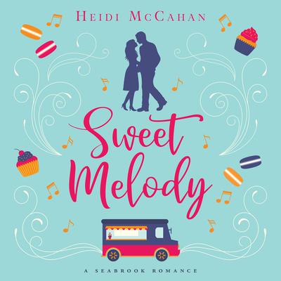Sweet Melody by Heidi McCahan audiobook