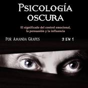 Psicología oscura by  Amanda Grapes audiobook