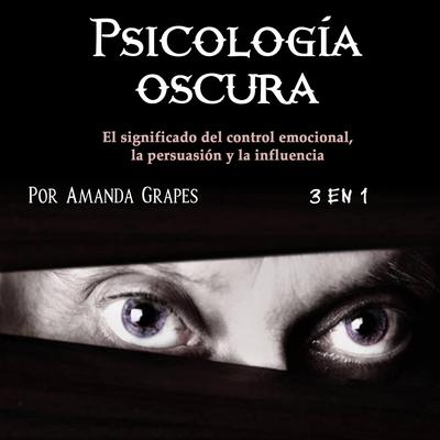 Psicología oscura by Amanda Grapes audiobook