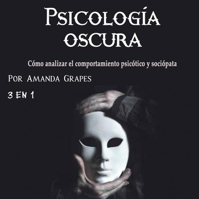 Psicología oscura by Amanda Grapes audiobook