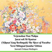 Terjemahan Dan Makna Surat 108 Al-Kautsar (Nikmat Yang Berlimpah) The River of Paradise Versi Bilingual Standar Edition by  Jannah Firdaus Mediapro audiobook