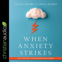 When Anxiety Strikes by Dena Hobbs audiobook