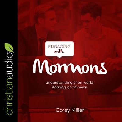 Engaging with Mormons by Corey Miller audiobook