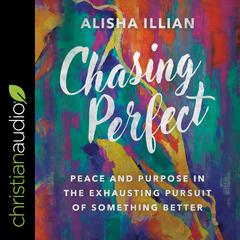 Chasing Perfect by Alisha Illian audiobook