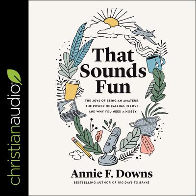 That Sounds Fun by Annie F. Downs audiobook