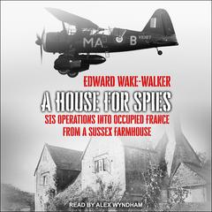 A House For Spies by Edward Wake-Walker audiobook