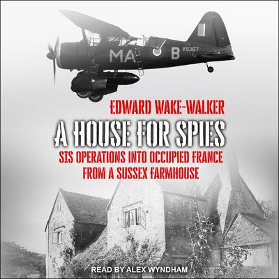 A House For Spies by Edward Wake-Walker audiobook