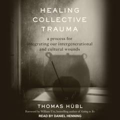 Healing Collective Trauma by Thomas Hübl audiobook