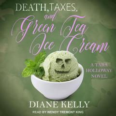 Death, Taxes, and Green Tea Ice Cream by Diane Kelly audiobook