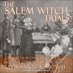 The Salem Witch Trials by Marilynne K. Roach audiobook