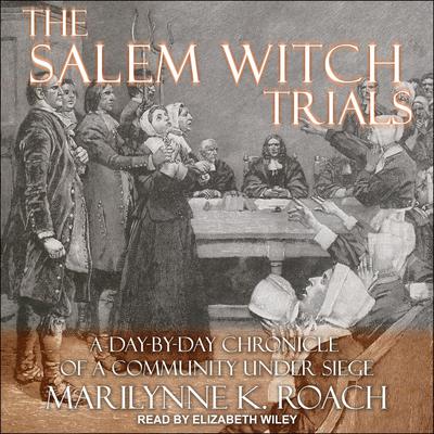 The Salem Witch Trials by Marilynne K. Roach audiobook