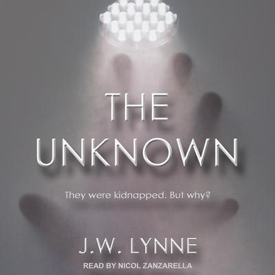 The Unknown by J.W. Lynne audiobook