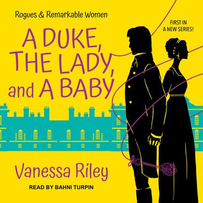A Duke, the Lady, and a Baby by Vanessa Riley audiobook