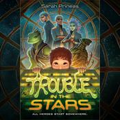 Trouble in the Stars by  Sarah Prineas audiobook
