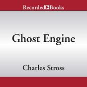 Ghost Engine by  Charles Stross audiobook