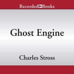 Ghost Engine by Charles Stross audiobook