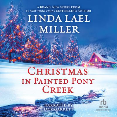 Christmas in Painted Pony Creek by Linda Lael Miller audiobook
