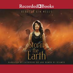 Storm the Earth by Rebecca Kim Wells audiobook