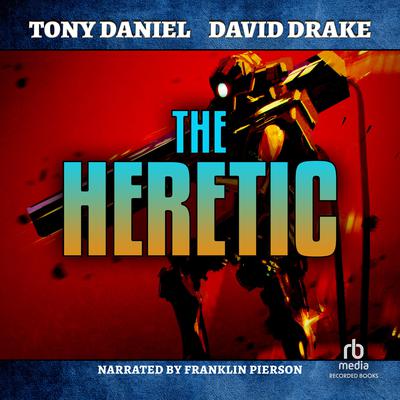 The Heretic by Tony Daniel audiobook