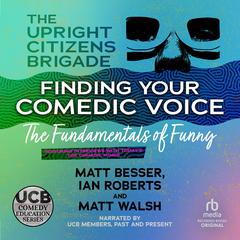 Finding Your Comedic Voice by Matt Besser audiobook