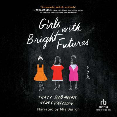 Girls with Bright Futures by Tracy Dobmeier audiobook