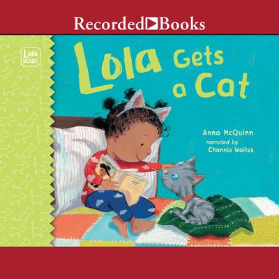 Lola Gets a Cat by Anna McQuinn audiobook