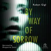 By Way of Sorrow by  Robyn Gigl audiobook