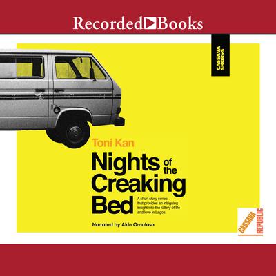 Nights of the Creaking Beds by Toni Kan audiobook