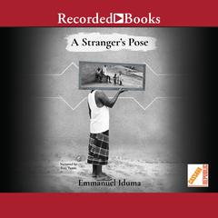 A Stranger's Pose by Emmanuel Iduma audiobook