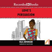 Love's Persuasion by  Ola Awonubi audiobook