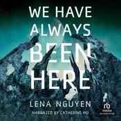 We Have Always Been Here by  Lena Nguyen audiobook