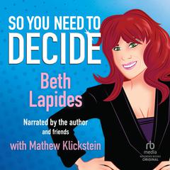 So You Need to Decide by Beth Lapides audiobook