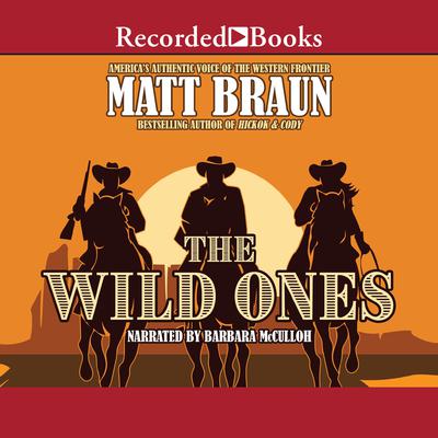 The Wild Ones by Matt Braun audiobook